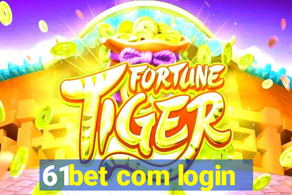 61bet com login